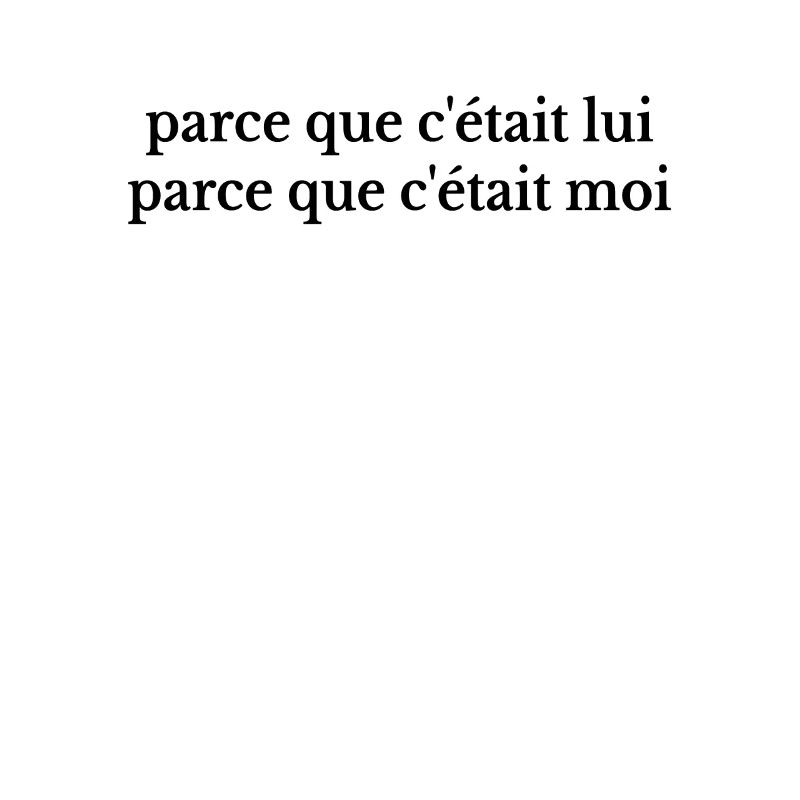 parce que c'était lui parce que c'était moi