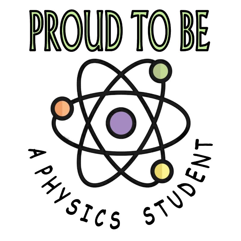 Proud Physics Student Study Physics Gift