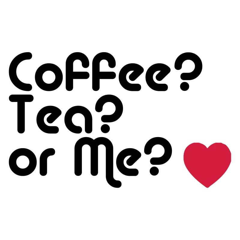 coffee tea or me