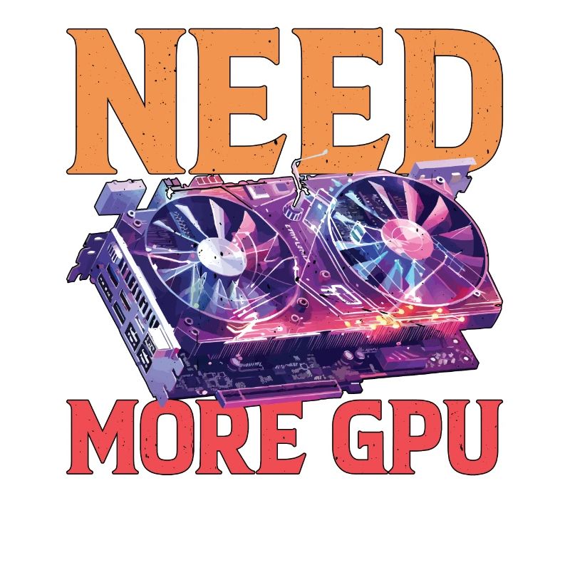 Need More Gpu 9
