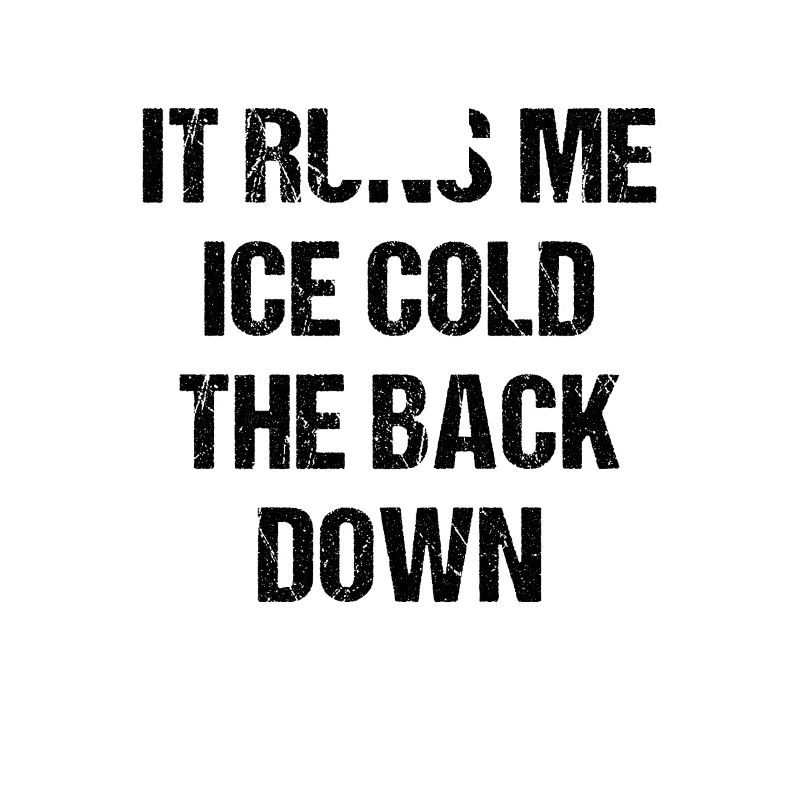 it runs me icecold the back down es läuft mir eis
