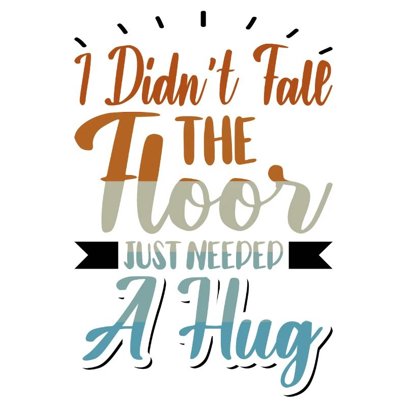 I didn't fall, the floor just needed a hug