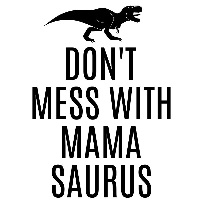 Ne plaisantez pas avec Mamasaurus T-Rex