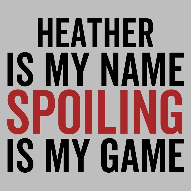 Heather est mon nom Spoiling est mon jeu