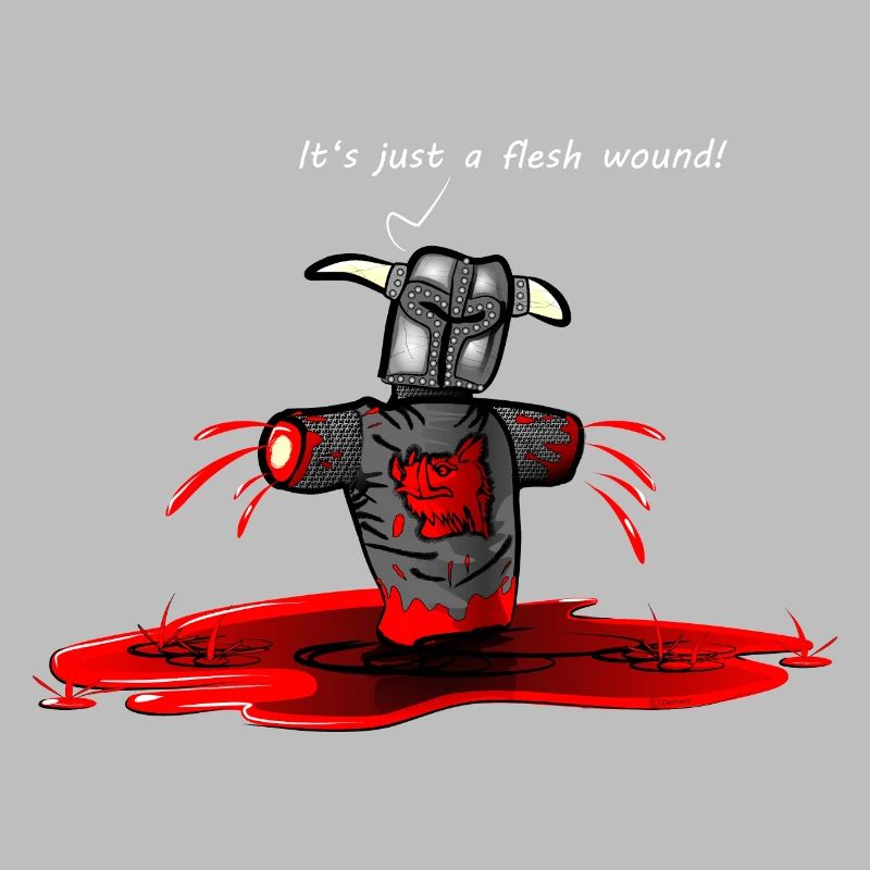 Just a flesh wound!