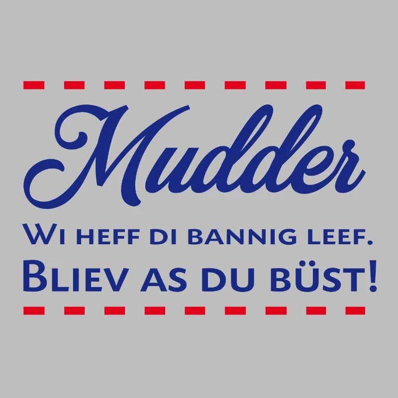 Mudder Muddern Plattdeutsch Muttertag Mama Mutter