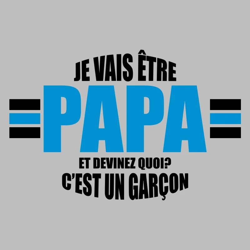 je vais être papa et devinez quoi c'est un garçon