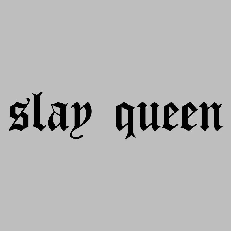 SLay queen