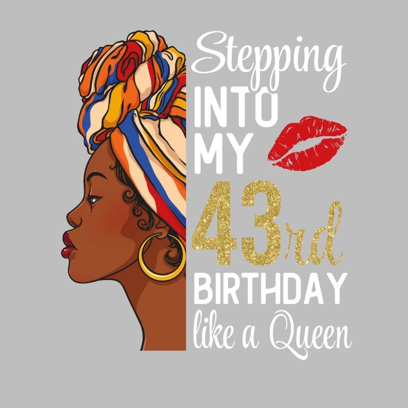 Entrer dans mon 43e anniversaire comme une reine