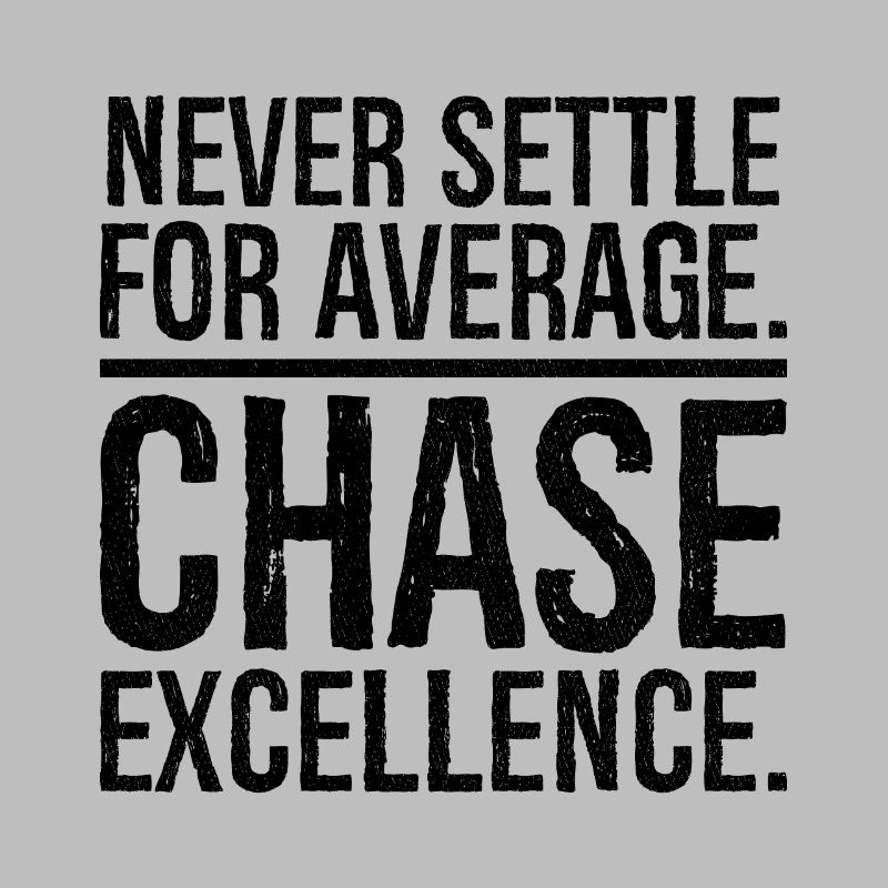 never settle for average chase