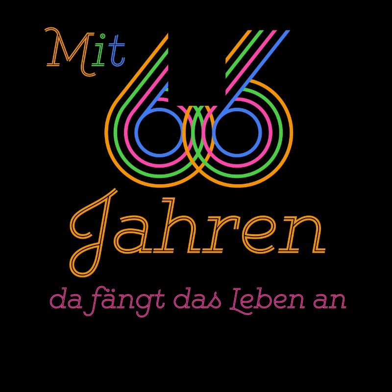Mit 66 Jahren da fängt das Leben an. Geschenk 66.