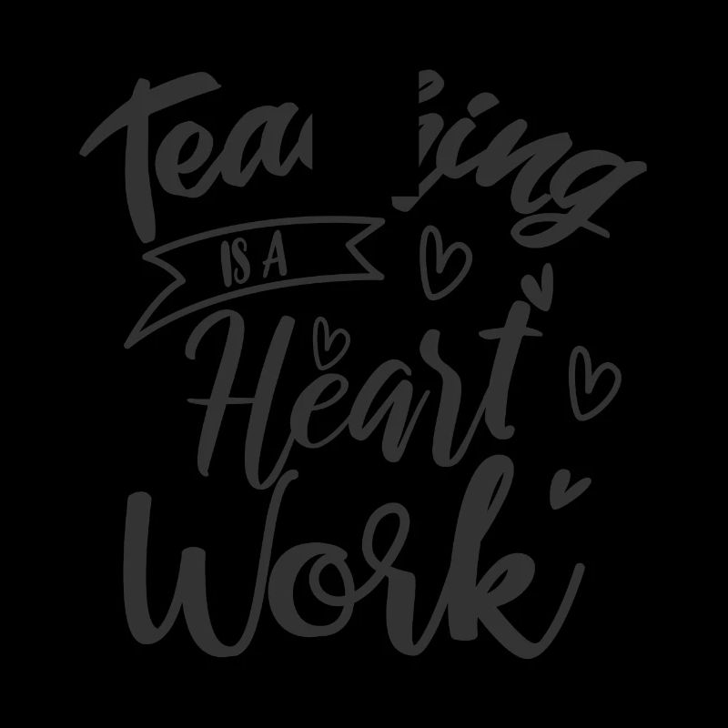 TEACHING IS A HEART WORK Teacher Quote Teacher