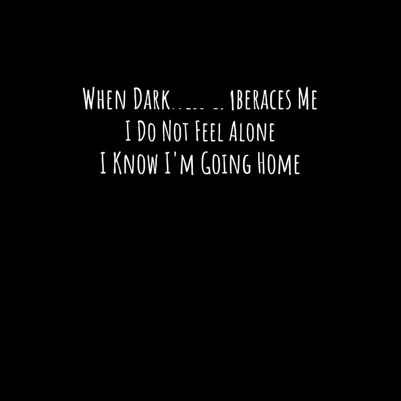 Gothic Goth When Darkness Emberaces Me I Do Not