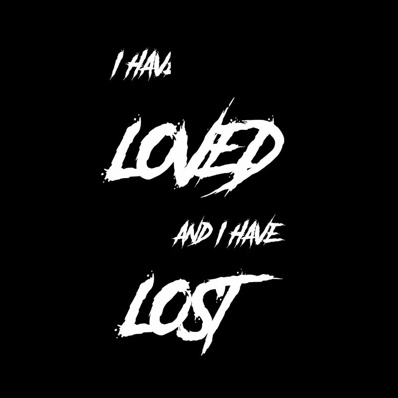 Goth Gothic I loved and I lost