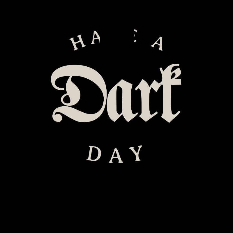 Goth Gothic Have A Dark Day