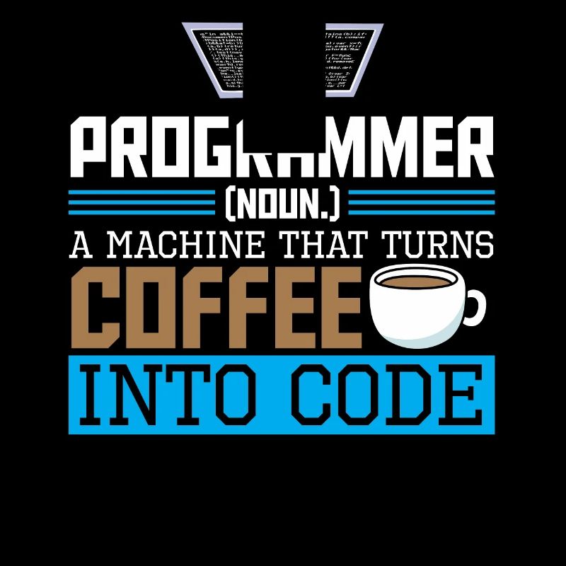 Programmer A machine that turns coffee into code