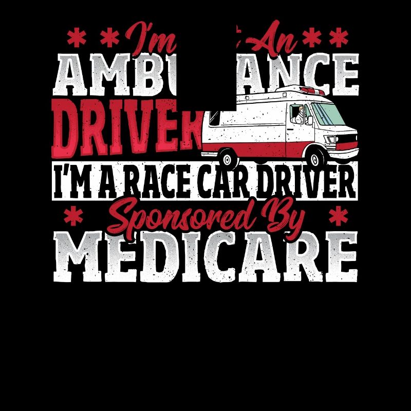 Ambulance Driver I'm A Race Car Driver Sponsored