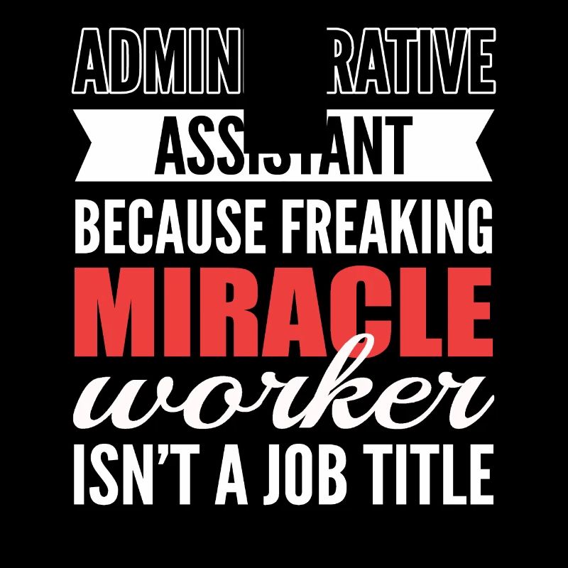 Administrative Assistant Miracle Worker Isn't A