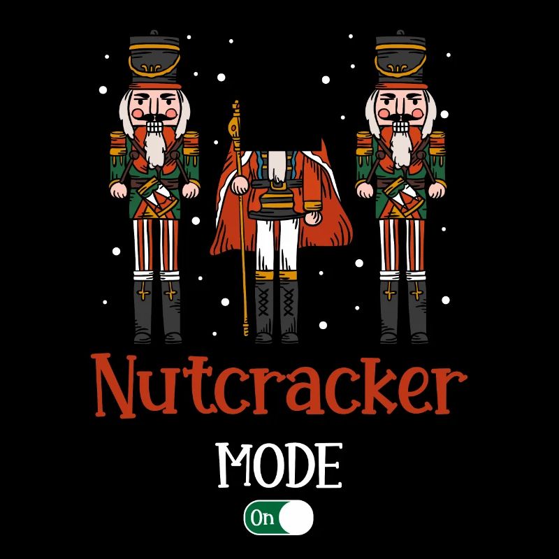 Nutcracker Mode On Nutcracker Christmas Squad