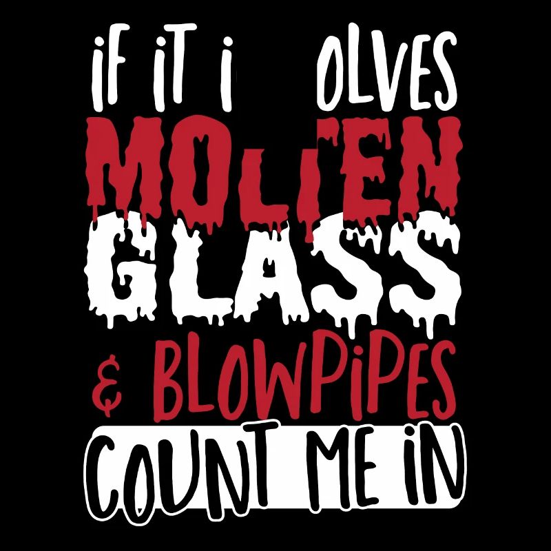 If It Involves Glass & Blowpipes Count Me In