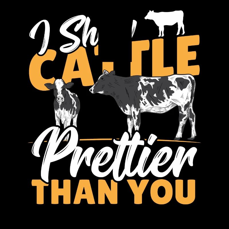 I Show Cattle Prettier Than You Cattle Show