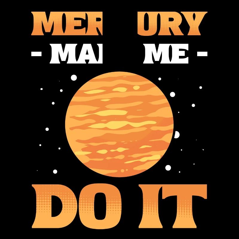 Mercury Made Me Do It Solar System Planets