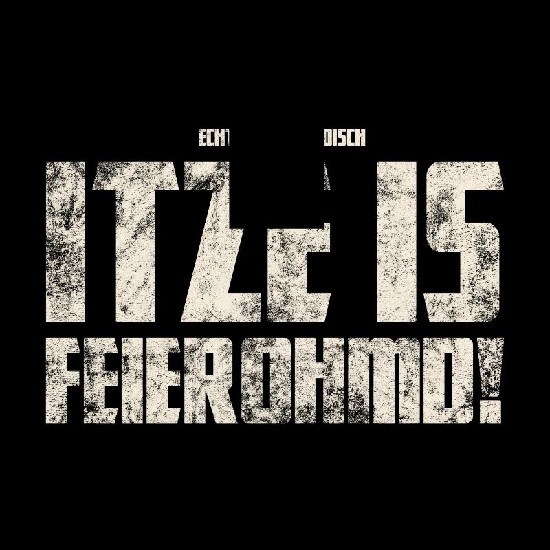 Itze Is Feierohmd! Original Vogtländisch