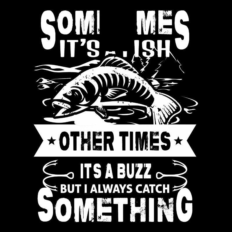 Sometimes it's a fish, sometimes it's a bru.
