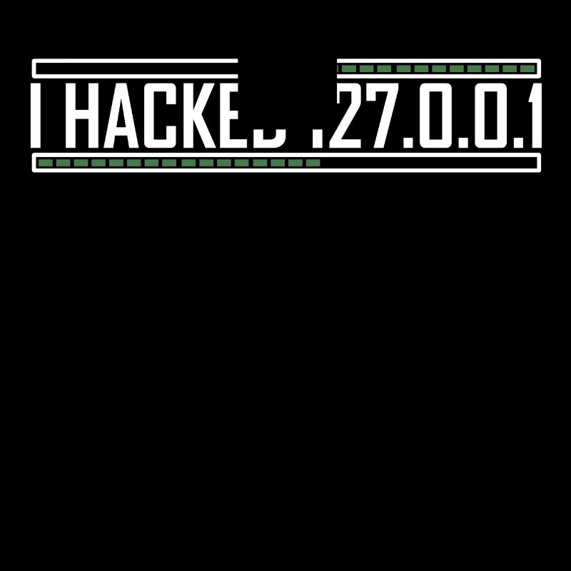 I hacked 127.0.0.1 Funny Web Developer Nerd