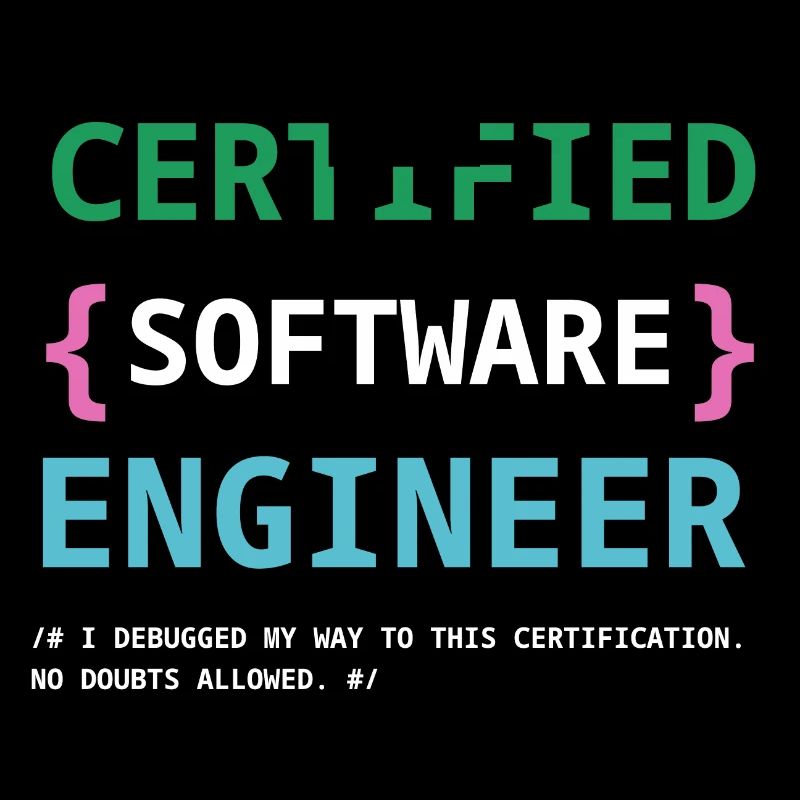 Funny Certified Software engineer