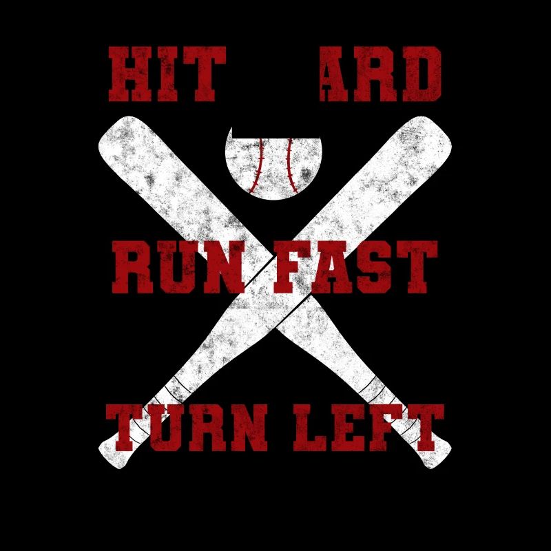 Hit Hard Run Fast Turn Left Baseball