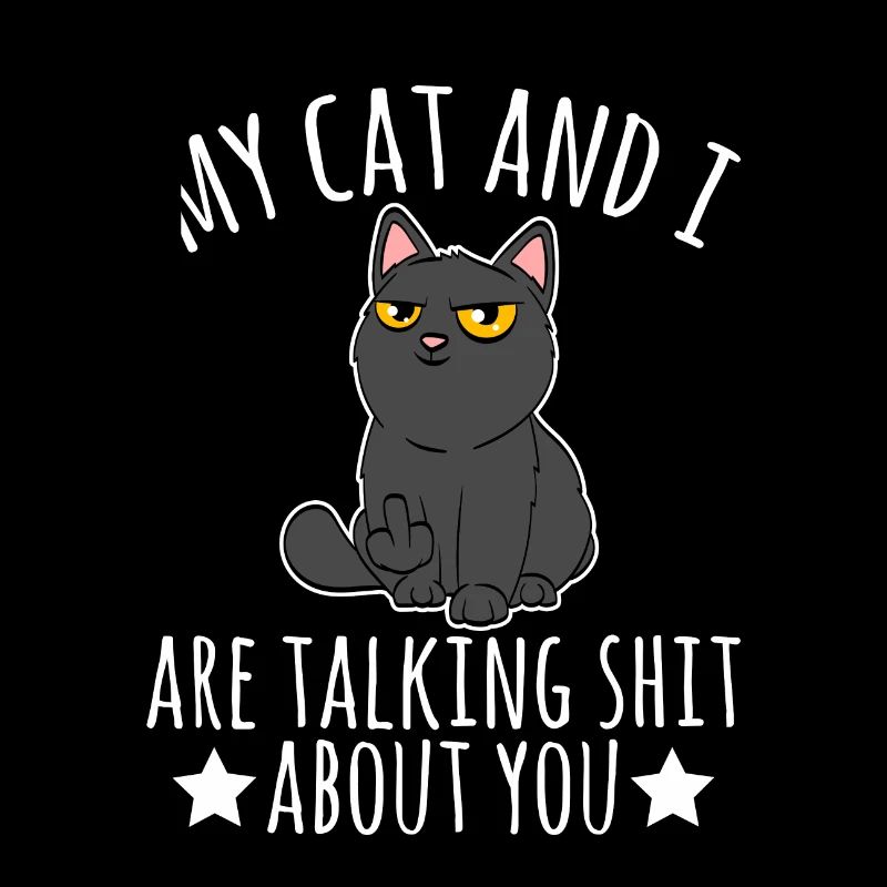 Mon chat et moi parlons de merde à propos de vous