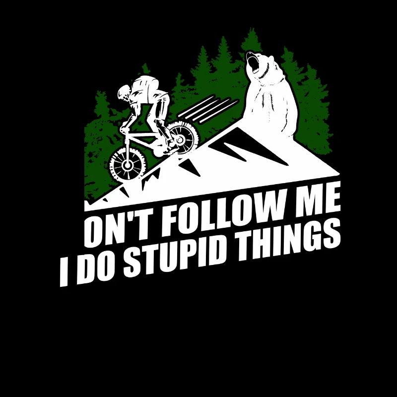 I do stupid things Downhill Freeride MTB gift