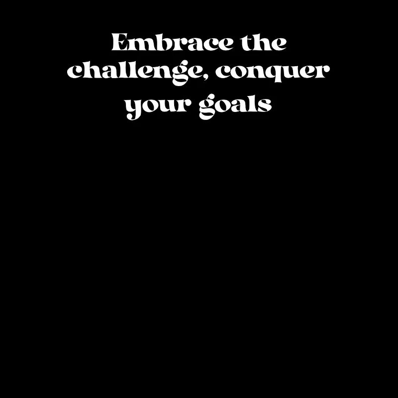 Fitness - Embrace the challenge, conquer your