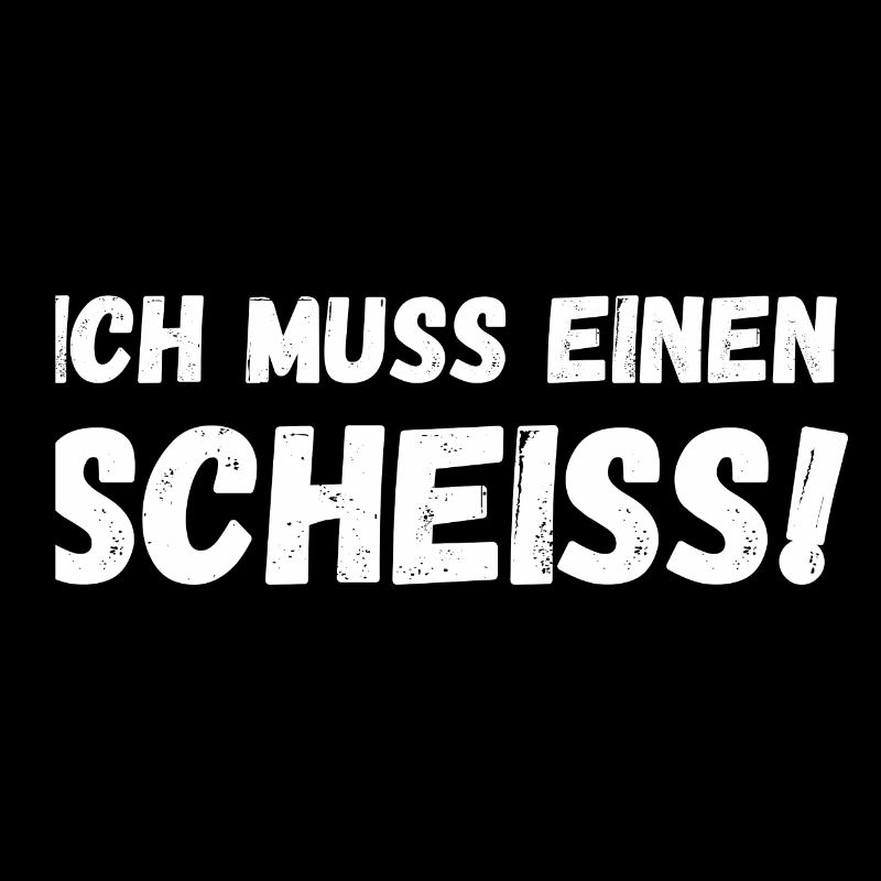 Ich muss einen Scheiß