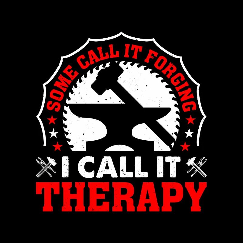 I Call It Therapy Blacksmith And I Rock Them Both