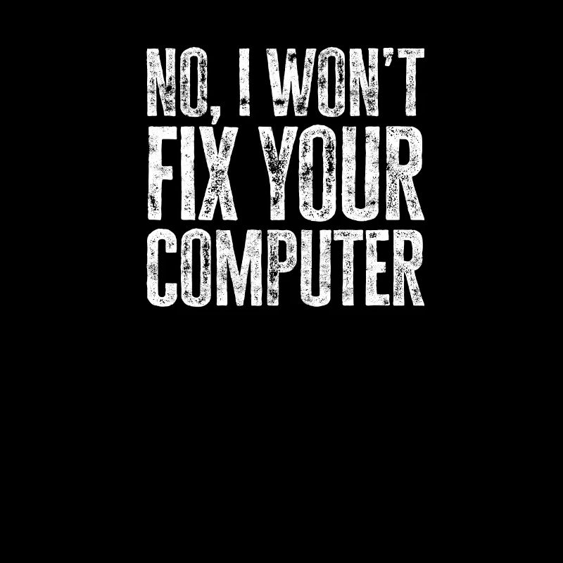 Nein, ich werde Ihren Computer nicht reparieren - technischer Support