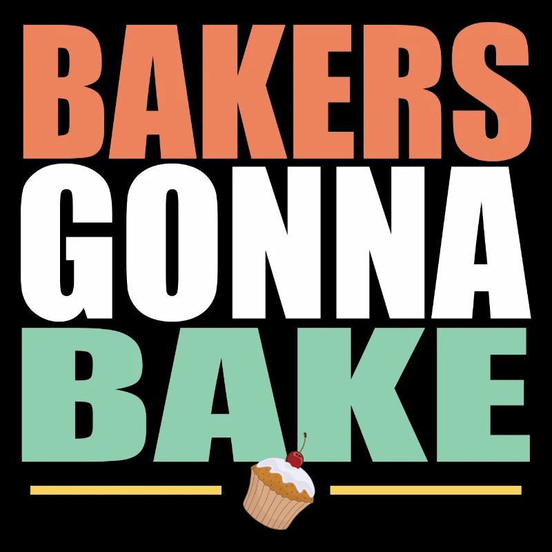 Baking Bakers Gonna Bake