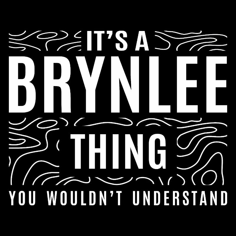 It's a Brynlee Thing - Name Brynlee