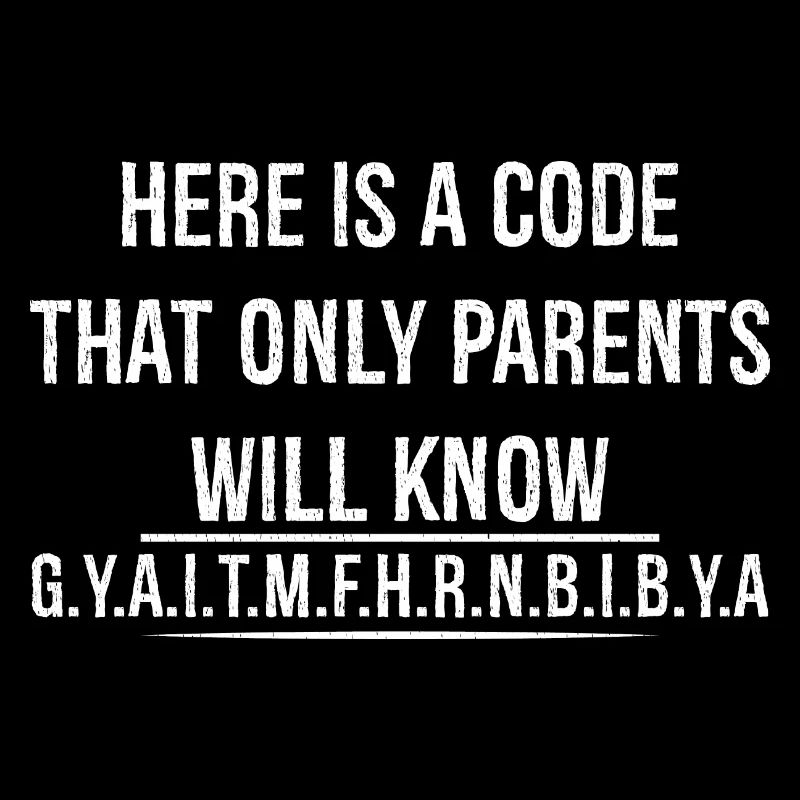 Hier ist ein Code, den nur Eltern kennen werden