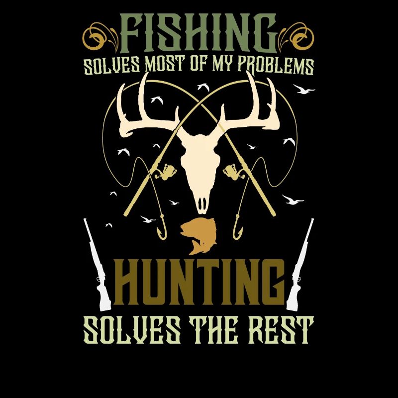 Fishing Hunting Solves Problems Outdoor Lover