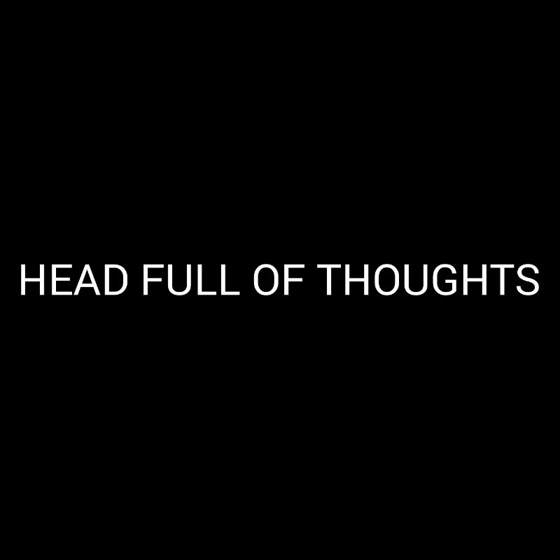 Head Full of Thoughts – Overthinking Text Design