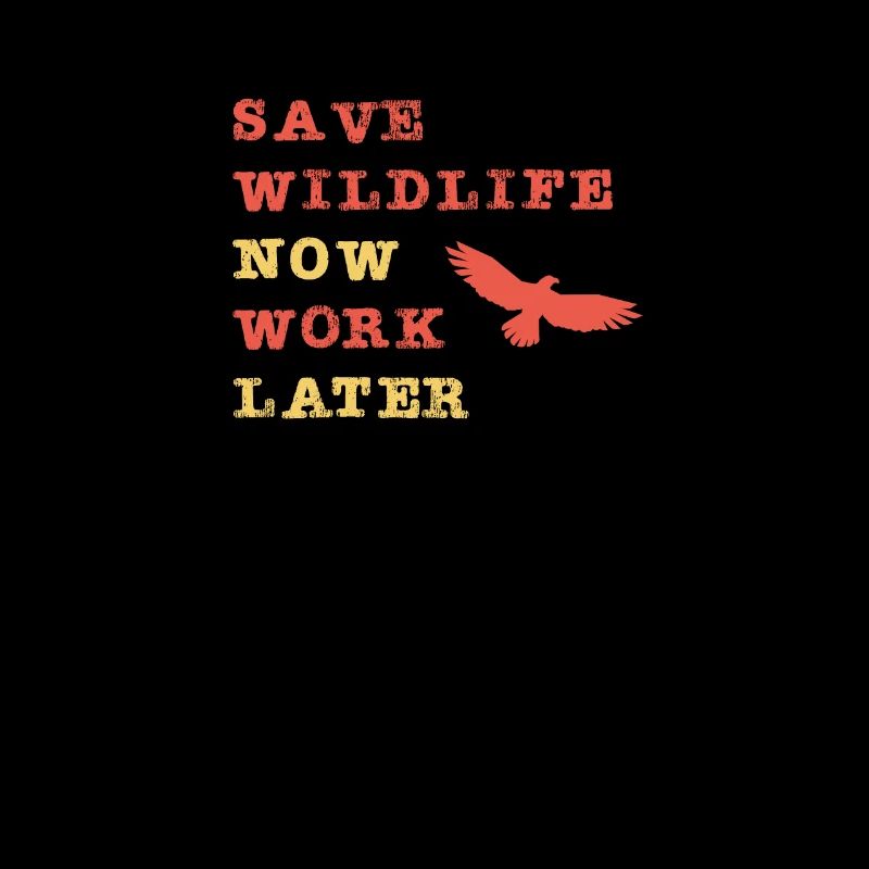 Save wildlife now - work later