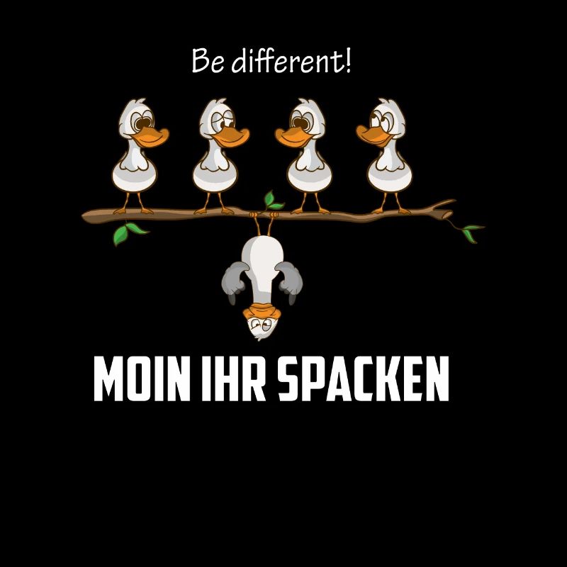 Be different sagt die Möwe Moin ihr spacken