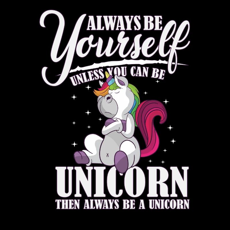 Sei immer du selbst, oder sei ein Einhorn Unicorn