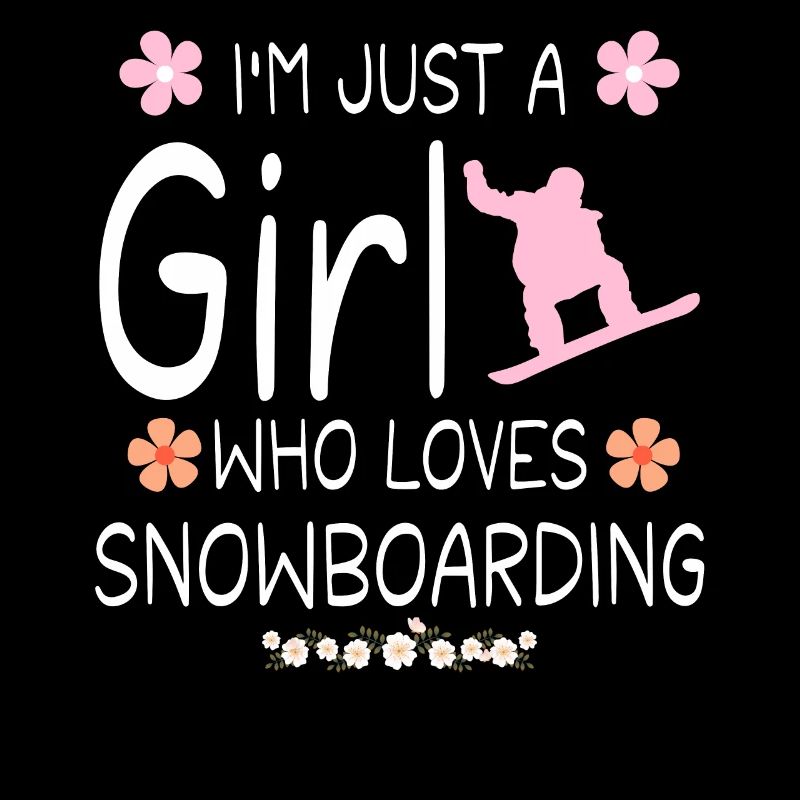 Ich bin nur ein Mädchen, das Snowboarden liebt