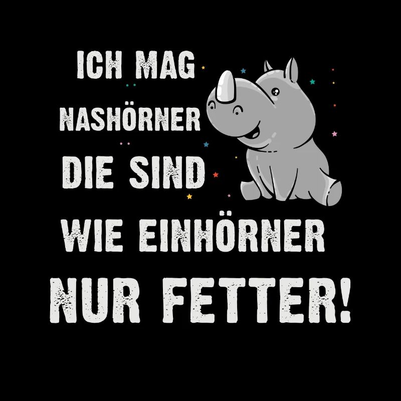 Ich mag Nashörner, sind wie Einhörner nur Fetter
