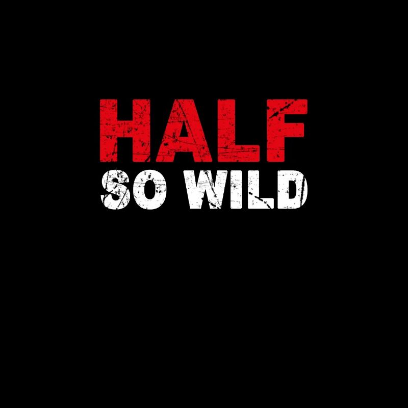Half so wild Denglisch