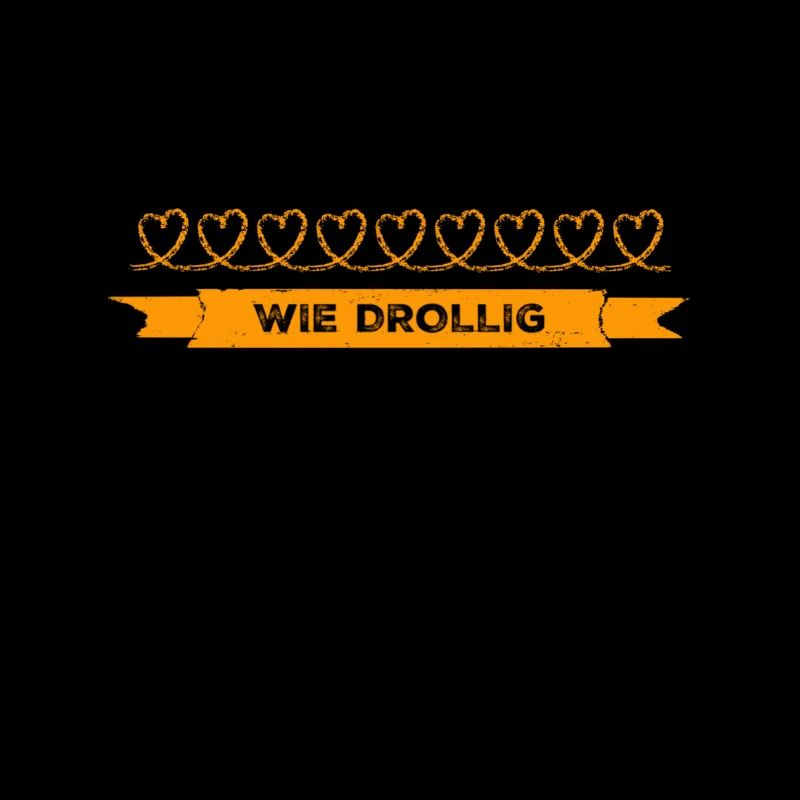 drollig