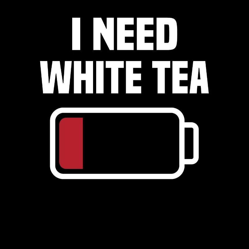 I need white tea